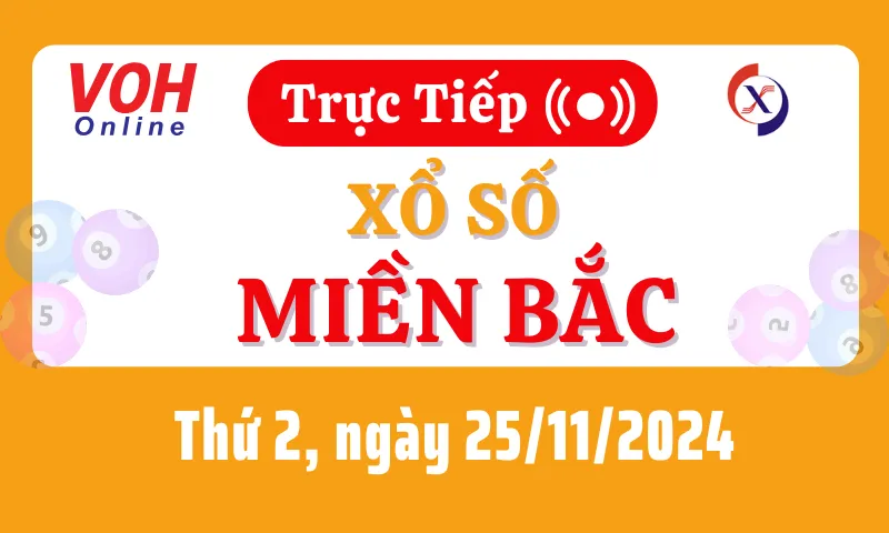 XSMB 11 月 25 日，直播北方彩票 2024 年 11 月 25 日星期一